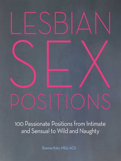 lesbien sex|Lesbian Sex Positions: 100 Passionate Positions from Intimate。